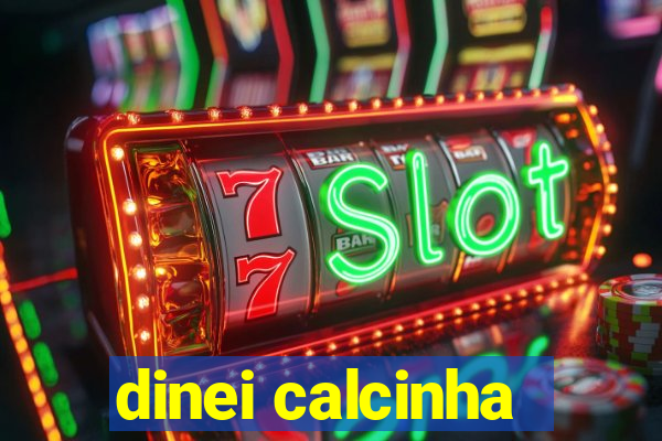 dinei calcinha